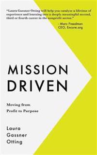 Mission Driven: Moving from Profit to Purpose