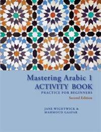 Mastering Arabic 1 Activity Book: Practice for Beginners, Second Edition