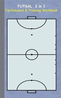 Futsal: 2 in 1 note- and tactic book with dry erase panel in compact format (postcard width) for trainers, coaches and players