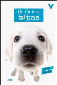 Du får inte bitas