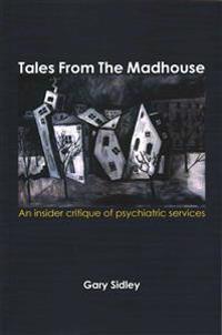 Tales from the Madhouse