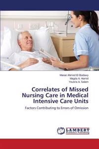 Correlates of Missed Nursing Care in Medical Intensive Care Units