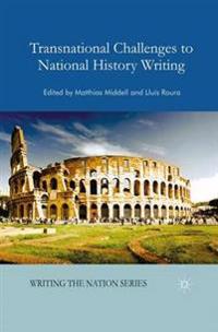 Transnational Challenges to National History Writing
