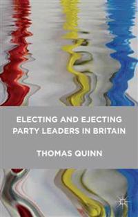 Electing and Ejecting Party Leaders in Britain