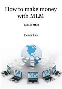 How to Make Money with MLM: Risks of MLM
