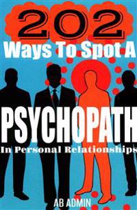 202 Ways to Spot a Psychopath in Personal Relationships