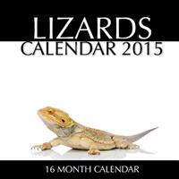 Lizards Calendar 2015: 16 Month Calendar