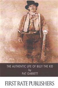 The Authentic Life of Billy the Kid