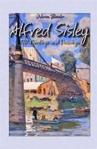 Alfred Sisley: 170 Paintings and Drawings