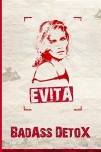 Badass Detox: The Quickest Way to Lose Weight and Feel Great!