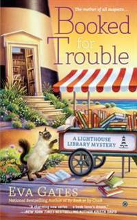 Booked for Trouble: A Lighthouse Library Mystery