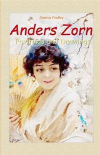 Anders Zorn: Paintings and Drawings