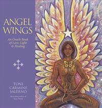 Angel Wings: An Oracle Book of Love, Light & Healing