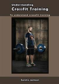 Understanding Crossfit Training