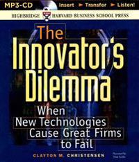 The Innovator's Dilemma: When New Technologies Cause Great Firms to Fail
