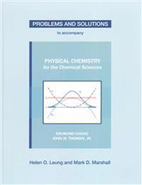 Problems and Solutions to Accompany Physical Chemistry for the Chemical Sciences by Chang & Thoman