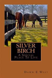 Silver Birch a Special Place to Live
