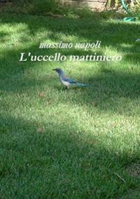 L'Uccello Mattiniero