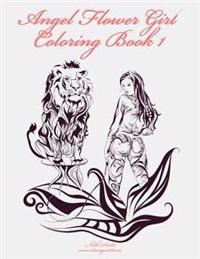 Angel Flower Girl Coloring Book 1: Angels, Demons, Fairies, Cat Girls and Other Fantasy Women's Bodies