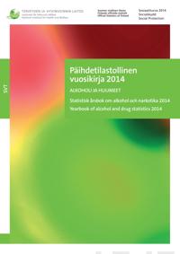 Päihdetilastollinen vuosikirja 2014, alkoholi ja huumeet