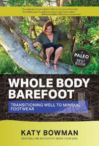 Whole Body Barefoot Transitioning Well to Minimal Footwear