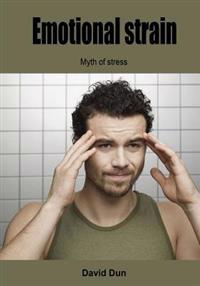 Emotional Strain: Myth of Stress