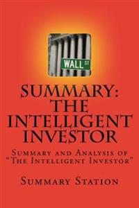 The Intelligent Investor: Summary and Analysis of the Intelligent Investor