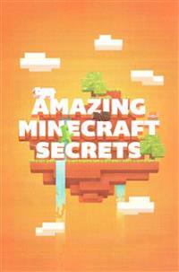 Amazing Minecraft Secrets