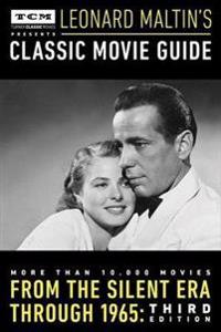 Turner Classic Movies Presents Leonard Maltin's Classic Movie Guide: From the Silent Era Through 1965