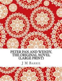 Peter Pan and Wendy, the Original Novel