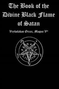 The Book of the Divine Black Flame of Satan
