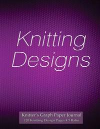 Knitter's Graph Paper Journal 120 Knitting Design Pages 4: 5 Ratio: Asymmetric Knitting Graph Paper 8.5x11 Notebook with Purple Knitting Cover for Kni