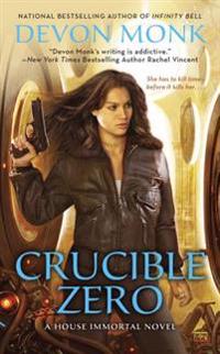 Crucible Zero: A House Immortal Novel