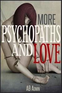 More Psychopaths and Love