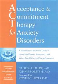 Acceptance & Commitment Therapy for Anxiety Disorders