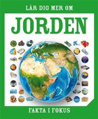 Fakta i fokus : Lär dig mer om jorden