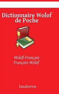Dictionnaire Wolof de Poche: Wolof-Francais, Francais-Wolof