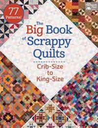 The Big Book of Scrappy Quilts