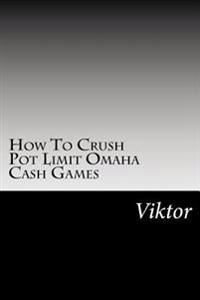 How to Crush Pot Limit Omaha Cash Games