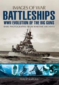 Battleships: WW II Evolution of the Big Guns