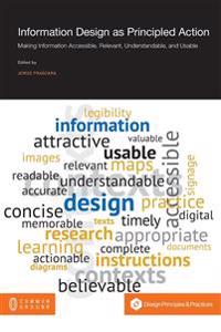 Information Design as Principled Action: Making Information Accessible, Relevant, Understandable, and Usable