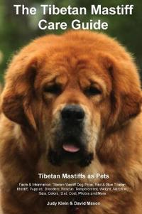 The Tibetan Mastiff Care Guide. Tibetan Mastiff as Pets Facts & Information