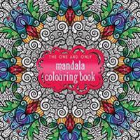 The One and Only Mandala Colouring Book