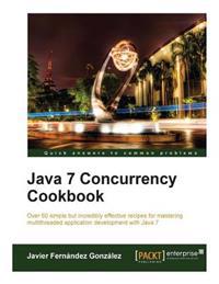Java 7 Concurrency Cookbook (Quick Answers to Common Problems)