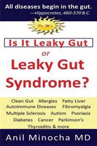 Is It Leaky Gut or Leaky Gut Syndrome: Clean Gut,  Allergies,  Fatty Liver,  Autoimmune Diseases,  Fibromyalgia,  Multiple Sclerosis,  Autism,  Psoria