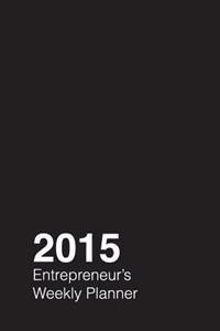 2015 Entrepreneur's Weekly Planner: A 2015 Week-By-Week Calendar for the Lean Startup