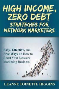 High Income, Zero Debt Strategies for Network Marketers
