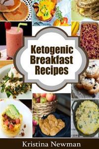Ketogenic Breakfast Recipes: 50 Low-Carb Breakfast Recipes for Health and Weight Loss