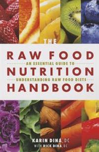 The Raw Food Nutrition Handbook
