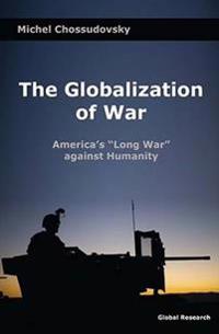 The Globalization of War: America's 
